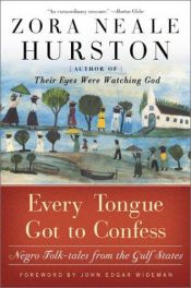 book cover of Every Tongue Got to Confess by Zora Neale Hurston