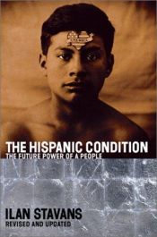 book cover of The Hispanic condition by Ilan Stavans