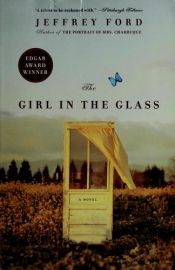 book cover of The Girl In The Glass by Jeffrey Ford