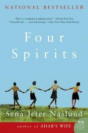 book cover of Four Spirits by Sena Jeter Naslund
