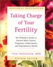 book cover of Taking charge of your fertility by Toni Weschler