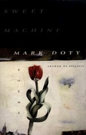 book cover of Sweet Machine by Mark Doty