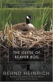 book cover of the Geese Of Beaver Bog by Bernd Heinrich