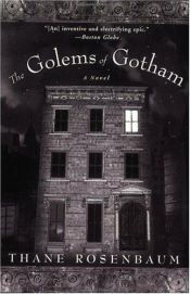 book cover of The Golems of Gotham by Thane Rosenbaum