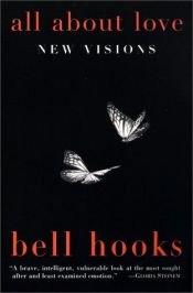 book cover of All about love : new visions by Bell Hooks