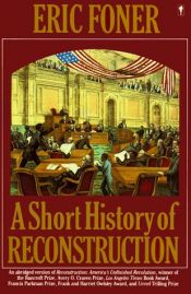 book cover of A short history of Reconstruction, 1863-1877 by Eric Foner