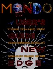 book cover of Mondo 2000 - A User's Guide to the New Edge: Cyberpunk, Virtual Reality, Wetware, Designer Aphrodisiacs, Artificial Lif by Rudy Rucker