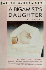 book cover of A bigamist's daughter by Alice McDermott