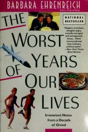 book cover of The worst years of our lives by Barbara Ehrenreich