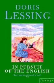 book cover of In Pursuit of the English: A Documentary by Doris Lessing
