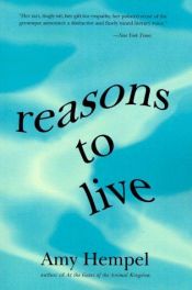 book cover of Reasons to live by Amy Hempel