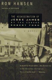 book cover of The Assassination of Jesse James by the Coward Robert Ford by Ron Hansen