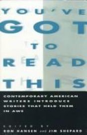 book cover of You've got to read this : contemporary American writers introduce stories that held them in awe by Ron Hansen