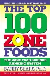 book cover of The Top 100 Zone Foods by Barry Sears
