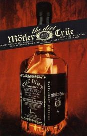 book cover of Motley Crue: The Dirt - Confessions of the World's Most Notorious Rock Band by Tommy Lee
