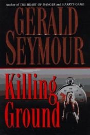 book cover of Killing Ground by Gerald Seymour