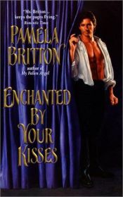 book cover of Enchanted by Your Kisses by Pamela Britton