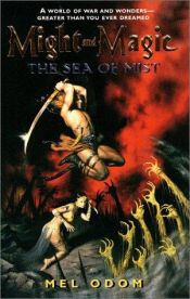 book cover of Might and Magic: The Sea of Mist (Might & Magic #1) by Mel Odom