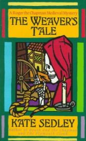 book cover of Weaver's Tale, The: The Third Tale of Roger the Chapman by Kate Sedley