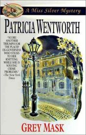 book cover of Grey Mask by Patricia Wentworth