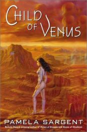 book cover of Child of Venus by Pamela Sargent