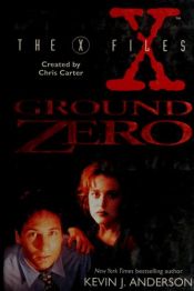 book cover of The X-Files Ground Zero by Kevin J. Anderson