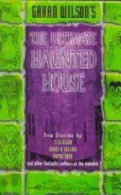 book cover of Gahan Wilson's the Ultimate Haunted House by Gahan Wilson