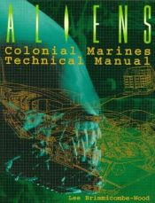 book cover of Aliens: Colonial Marines Technical Manual by Lee Brimmicombe-Wood