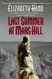 book cover of Last Summer at Mars Hill by Elizabeth Hand