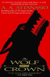 book cover of The Wolf and the Crown by A. A. Attanasio