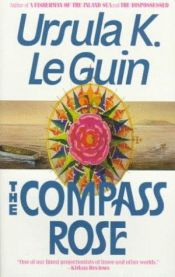book cover of The Compass Rose by Ursula Kroeberová Le Guinová