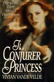 book cover of The conjurer princess by Vivian Vande Velde
