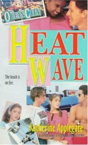 book cover of Heat Wave (Ocean City, 6) by K. A. Applegate