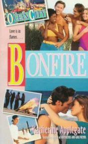 book cover of Bonfire (Ocean City, 7) by K. A. Applegate