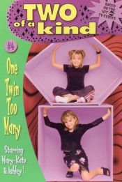 book cover of Two of a Kind #04: One Twin Too Many by Mary-kate & Ashley Olsen
