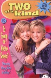 book cover of To Snoop or Not to Snoop? (Two of a Kind #05) by Mary-kate & Ashley Olsen