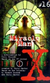book cover of The X Files YA #16: Miracle Man by Terry Bisson