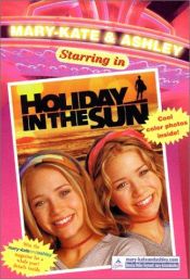 book cover of Mary-Kate & Ashley starring in holiday in the sun by Mary-kate & Ashley Olsen