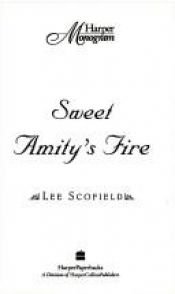 book cover of Sweet Amity's Fire by Ruth Scofield