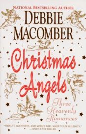 book cover of Christmas Angels : Three Heavenly Romances by Debbie Macomber