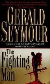 book cover of The Fighting Man by Gerald Seymour
