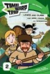 book cover of Time Warp Trio: Lewis and Clark...and Jodie, Freddi, and Samantha (Time Warp Trio) by Jon Scieszka