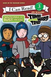 book cover of Time Warp Trio: South Pole or Bust (an Egg) (I Can Read Book 3) by Jon Scieszka