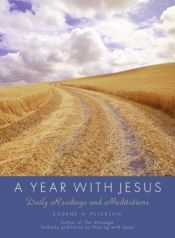 book cover of A Year with Jesus: Daily Readings and Meditations by Eugene H. Peterson