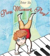 book cover of Play, Mozart, play! by Peter Sís