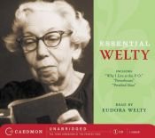 book cover of Essential Welty CD: Why I Live at the P.O., A Memory, Powerhouse and Petrified Man by Eudora Welty