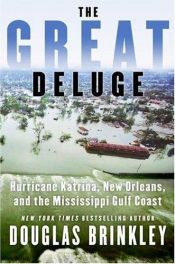 book cover of The Great Deluge: Hurricane Katrina, New Orleans, and the Mississippi Gulf Coast by Douglas Brinkley