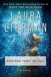 book cover of Another Thing to Fall by Laura Lippman