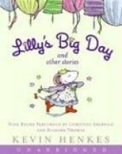 book cover of Lilly's Big Day and Other Stories CD: 9 Stories by Kevin Henkes