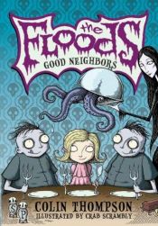 book cover of The Floods #1: Good Neighbors (The Floods) by Colin Thompson